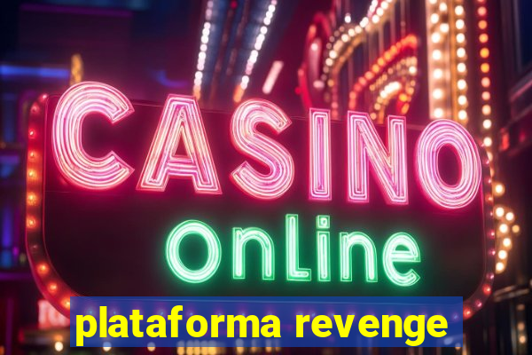 plataforma revenge